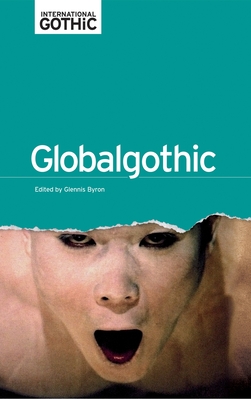 Globalgothic CB - Byron, Glennis (Editor)