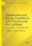 Globalisation and Energy Transition in Latin America and the Caribbean: Economic Growth and Policy Implications