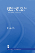 Globalisation and the Future of Terrorism: Patterns and Predictions