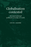 Globalisation Contested: An International Political Economy of Work