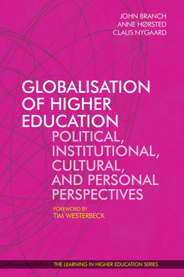 Globalisation of Higher Education: Political, Institutional, Cultural, and Personal Perspectives - Nygaard, Claus (Editor)