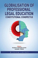 Globalisation of Professional Legal Education: Constitutional Conspectus