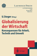 Globalisierung Der Wirtschaft: Konsequenzen Fur Arbeit, Technik Und Umwelt