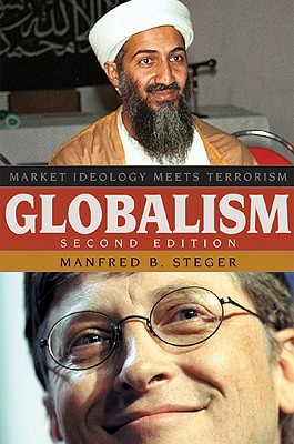 Globalism: Market Ideology Meets Terrorism - Steger, Manfred B, Professor