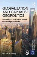 Globalization and Capitalist Geopolitics: Sovereignty and state power in a multipolar world