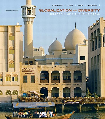 Globalization and Diversity: Geography of a Changing World Value Pack (Includes Mapping Workbook & Goode's Atlas) - Rowntree, Lester, Dr., and Lewis, Martin, and Price, Marie