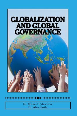Globalization and Global Governance - Castle, Alan, and Cora, Michael Dylan