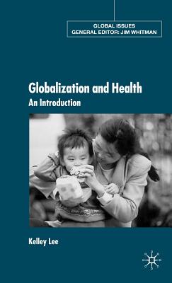 Globalization and Health: An Introduction - Lee, K