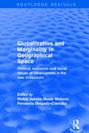 Globalization and Marginality in Geographical Space: Political, Economic and Social Issues of Development at the Dawn of New Millennium