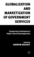 Globalization and Marketization of Government Services: Comparing Contemporary Public Sector Development