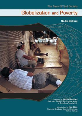 Globalization and Poverty - Ballard, Nadejda, and Alon, Ilan (Editor), and Bacchus, James, Dr. (Foreword by)