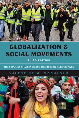 Globalization and Social Movements: The Populist Challenge and Democratic Alternatives - Moghadam, Valentine M