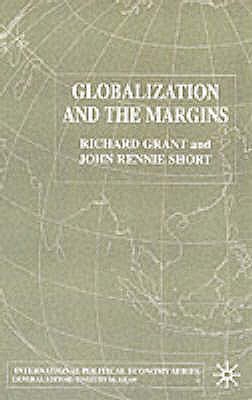 Globalization and the Margins - Grant, R. (Editor), and Short, J. (Editor)