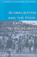 Globalization and the Poor: Exploitation or Equalizer?