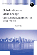 Globalization and Urban Change: Capital, Culture, and Pacific Rim Mega-Projects