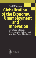 Globalization of the Economy, Unemployment and Innovation: Structural Change, Schumpetrian Adjustment, and New Policy Challenges