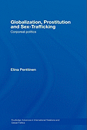 Globalization, Prostitution and Sex Trafficking: Corporeal Politics