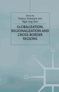 Globalization, Regionalization and Cross-Border Regions