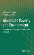 Globalized Poverty and Environment: 21st Century Challenges and Innovative Solutions