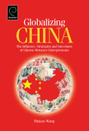Globalizing China: The Influence, Strategies and Successes of Chinese Returnees