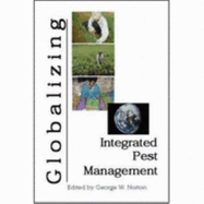 Globalizing Integrated Pest Management: A Participatory Research Process - Norton, George W (Editor), and Heinrichs, E A (Editor), and Luther, Gregory C (Editor)
