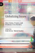 Globalizing Issues: How Claims, Frames, and Problems Cross Borders