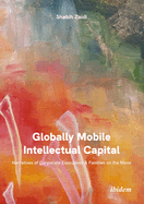 Globally Mobile Intellectual Capital: Narratives of Corporate Executives and Families on the Move