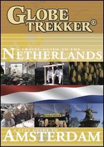 Globe Trekker: The Netherlands/Amsterdam City Guide 2
