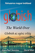 Globish AZ Eg?sz Vilg: Globish the World Over