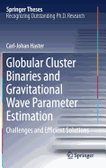 Globular Cluster Binaries and Gravitational Wave Parameter Estimation: Challenges and Efficient Solutions