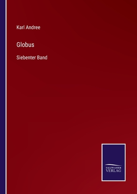 Globus: Siebenter Band - Andree, Karl