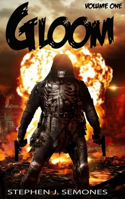 Gloom: Volume One- The Origin Trilogy - Semones, Stephen