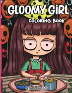 Gloomy Girl Coloring Book: A Chilling Coloring Adventure for Stress Relief and Relaxation