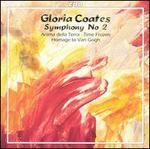 Gloria Coates: Symphony No. 2; Anima della Terra; Time Frozen; Homage to Van Gogh