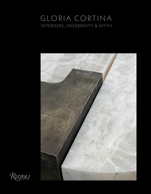 Gloria Cortina: Interiors, Modernity & Myth - Kelly, Sean (Foreword by), and Merrick, Jay (Text by)