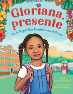 Gloriana, Presente. de la Repblica Dominicana Al Bronx / Gloriana, Presente. a Fir St Day of School Story