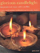 Glorious Candlelight: Inspirational Ways with Candles - Nicol, Gloria