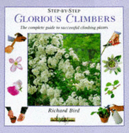 Glorious Climbers: The Complete Guide to Successful Climbing Plants