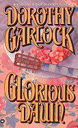 Glorious Dawn - Garlock, Dorothy