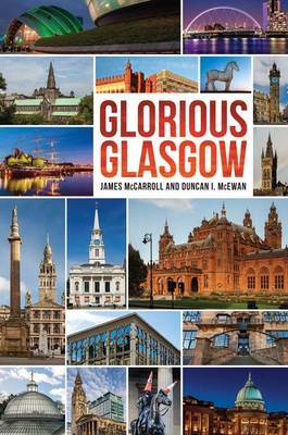 Glorious Glasgow - McCarroll, James, and McEwan, Duncan I.