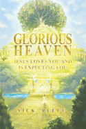 Glorious Heaven Jesus Loves You And Is Expecting You