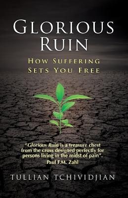 Glorious Ruin: How Suffering Sets You Free - Tchividjian, Tullian