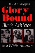 Glory Bound: Black Athletes in a White America