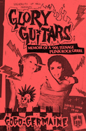 Glory Guitars: Memoir of a 90s Teenage Punk Rock Grrrl