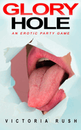 Glory Hole: An Erotic Party Game
