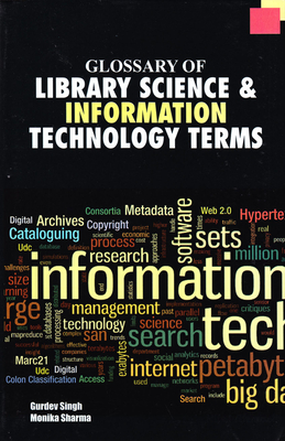 Glossary of Library Science and Information Technology Terms - Singh, Gurdev, and Sharma, Monika