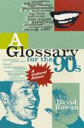 Glossary of the 90s: A Cultural Primer