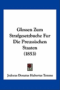 Glossen Zum Strafgesetzbuche Fur Die Preussischen Staaten (1853)