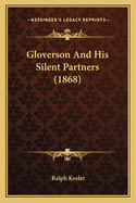 Gloverson and His Silent Partners (1868)