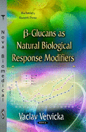 -Glucans as Natural Biological Response Modifiers